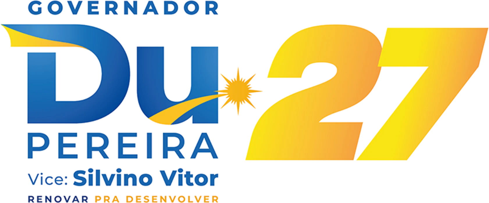 Du Pereira 27 Governador — Vice Silvino Vitor — Renovar pra Desenvolver